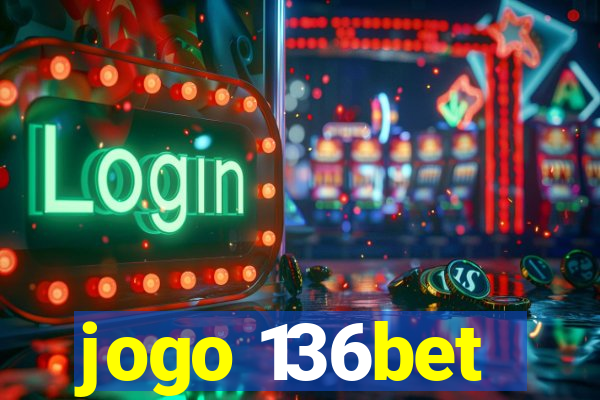 jogo 136bet