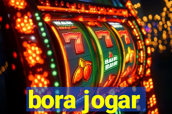 bora jogar