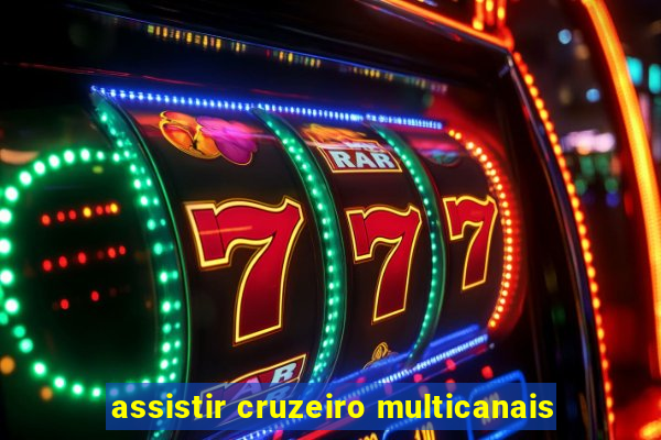 assistir cruzeiro multicanais