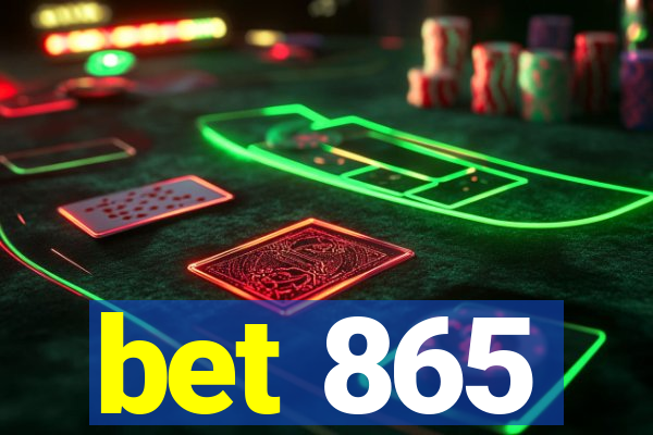 bet 865