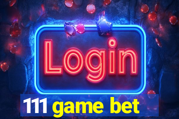 111 game bet