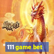 111 game bet