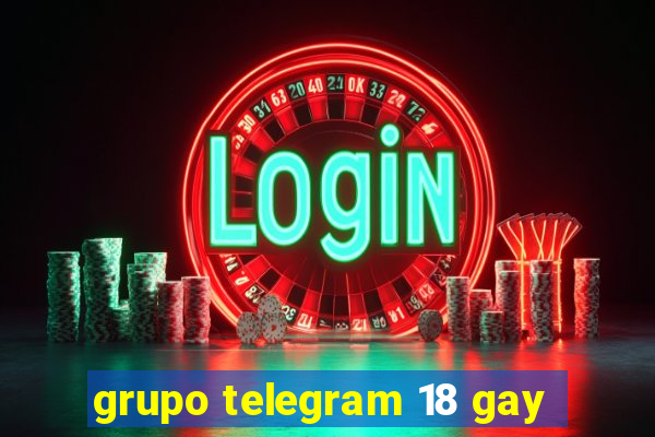 grupo telegram 18 gay