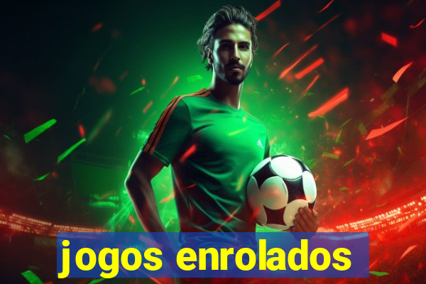 jogos enrolados