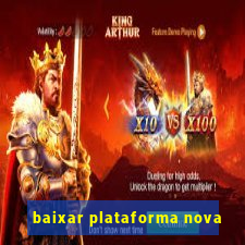 baixar plataforma nova