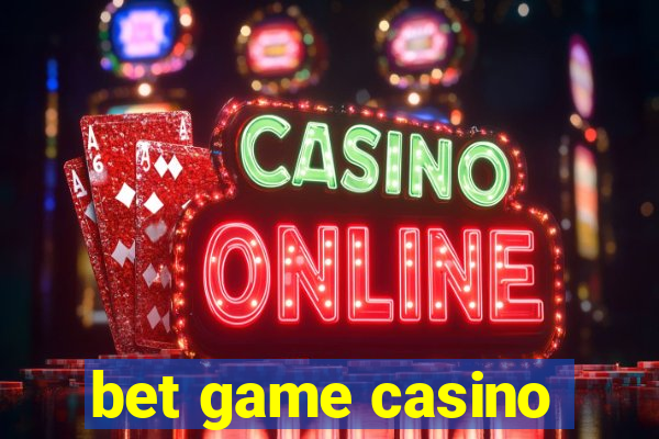 bet game casino