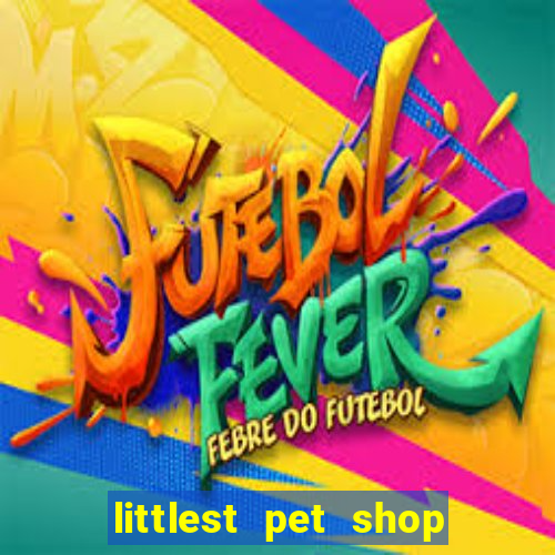 littlest pet shop jogo antigo baixar dinheiro infinito