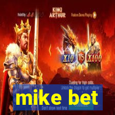 mike bet