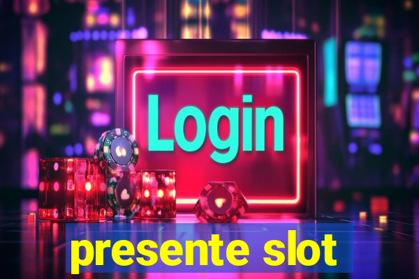 presente slot