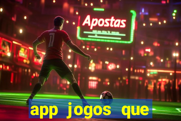 app jogos que ganha dinheiro