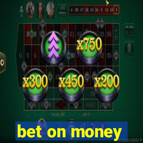 bet on money