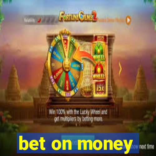 bet on money