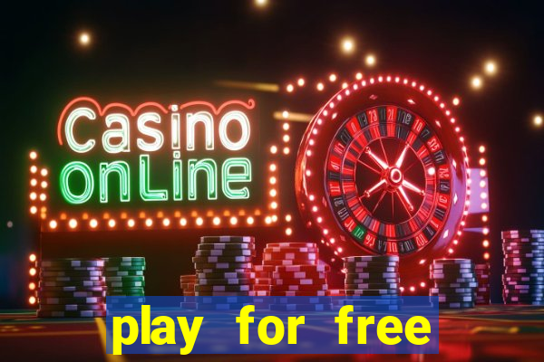 play for free slots games