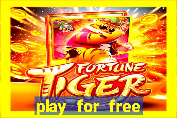 play for free slots games