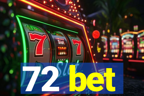 72 bet