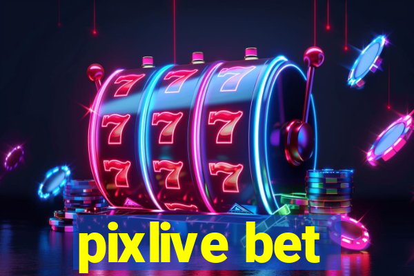 pixlive bet