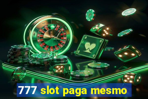 777 slot paga mesmo