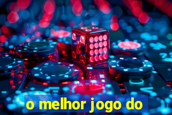 o melhor jogo do