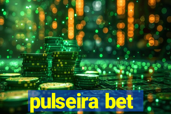 pulseira bet