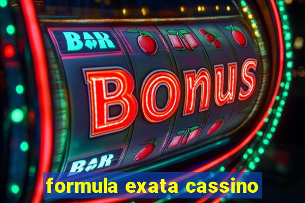 formula exata cassino