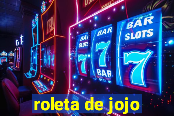 roleta de jojo