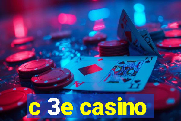 c 3e casino