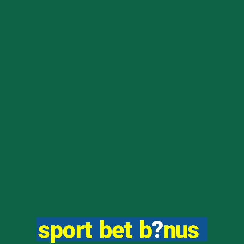 sport bet b?nus