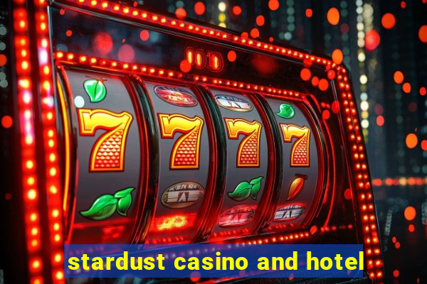 stardust casino and hotel