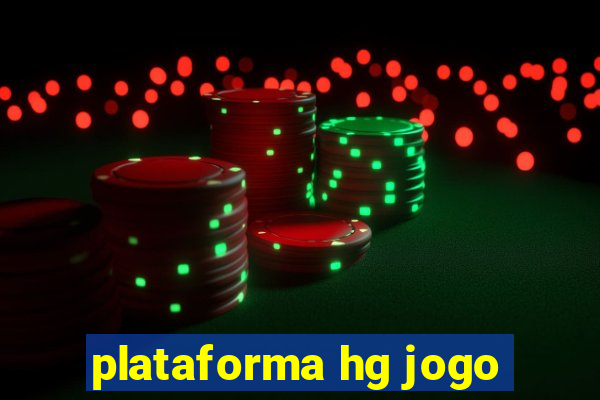 plataforma hg jogo