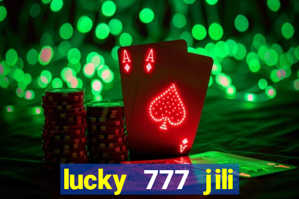 lucky 777 jili online casino