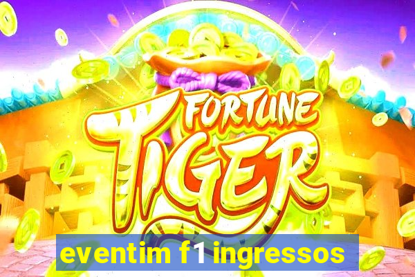 eventim f1 ingressos