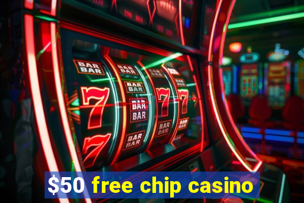 $50 free chip casino