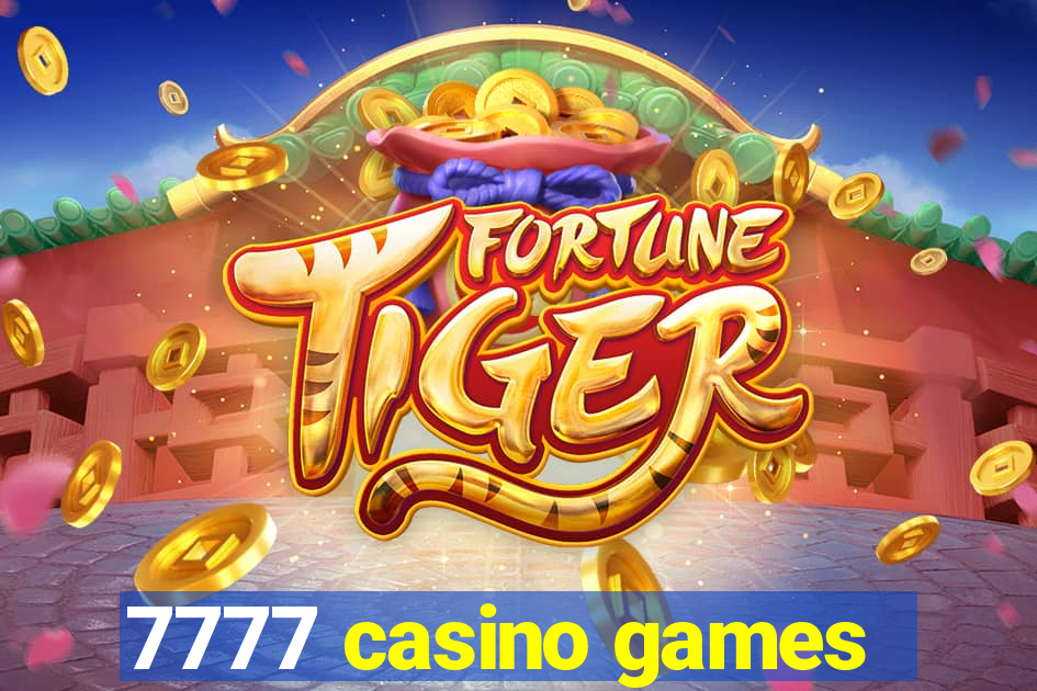 7777 casino games