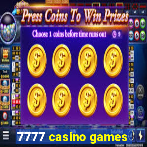 7777 casino games