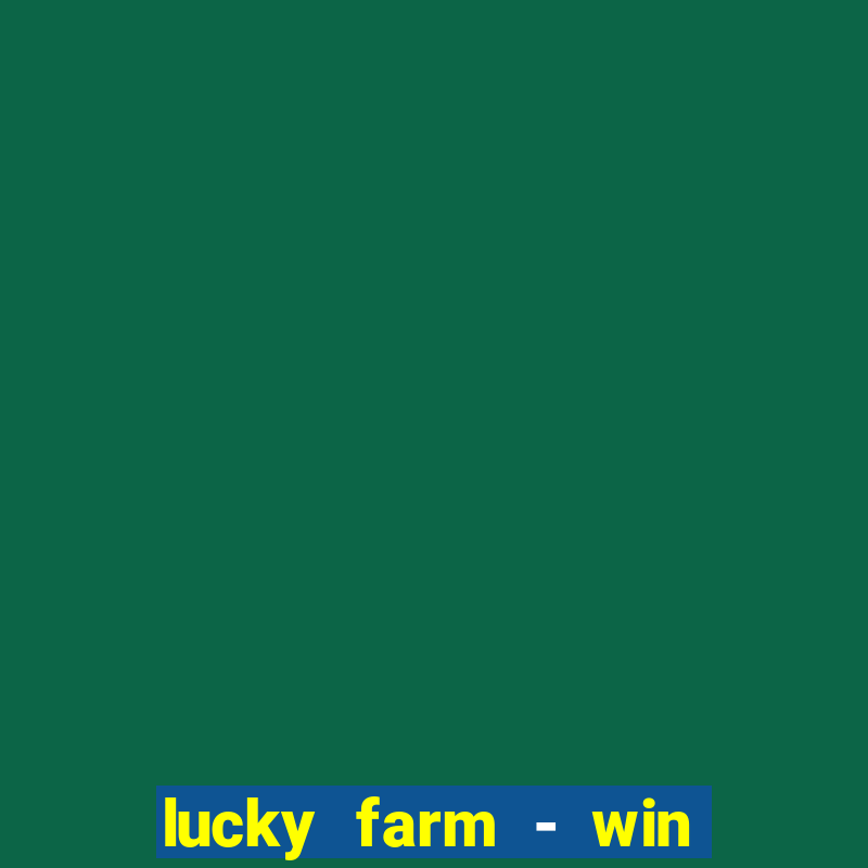 lucky farm - win reward legend feng