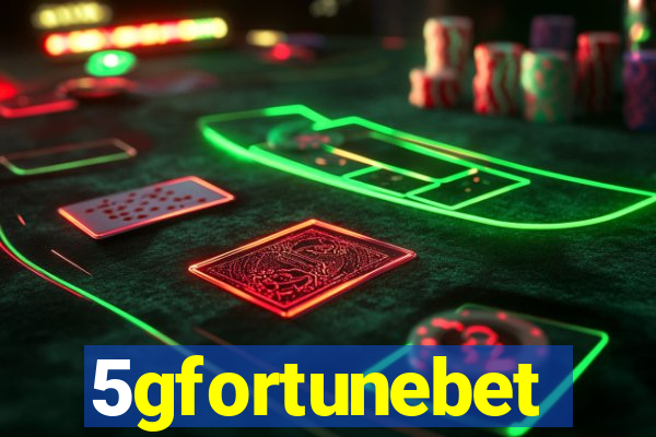 5gfortunebet