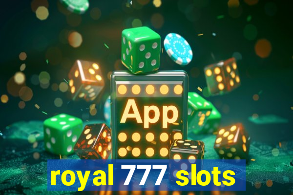 royal 777 slots