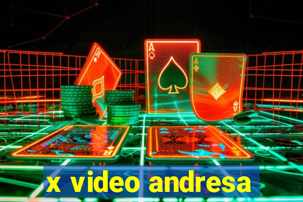 x video andresa