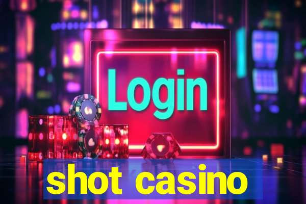 shot casino