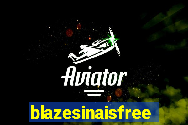 blazesinaisfree