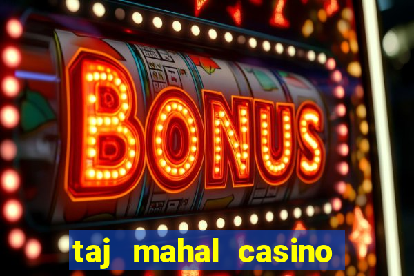 taj mahal casino atlantic city nj