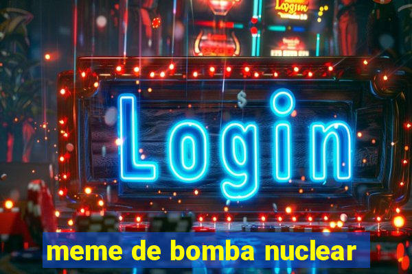 meme de bomba nuclear