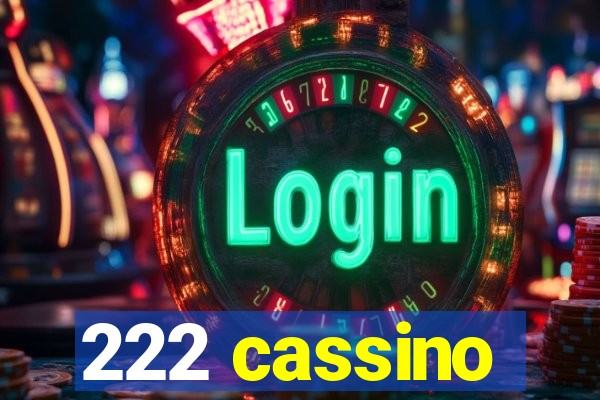 222 cassino