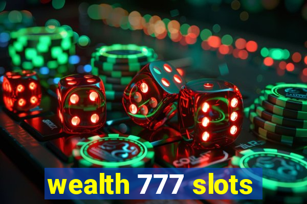 wealth 777 slots