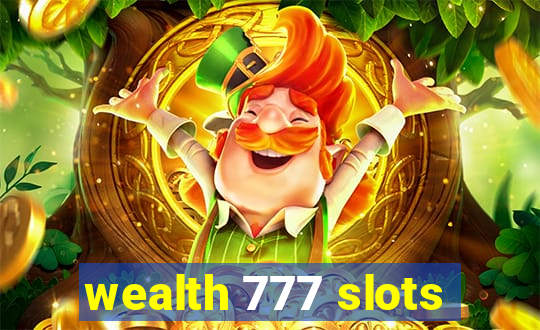 wealth 777 slots