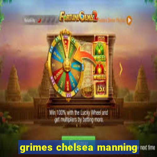 grimes chelsea manning