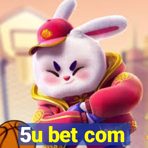 5u bet com