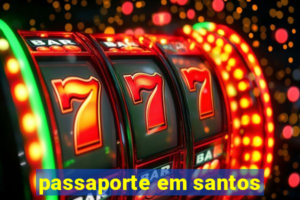 passaporte em santos