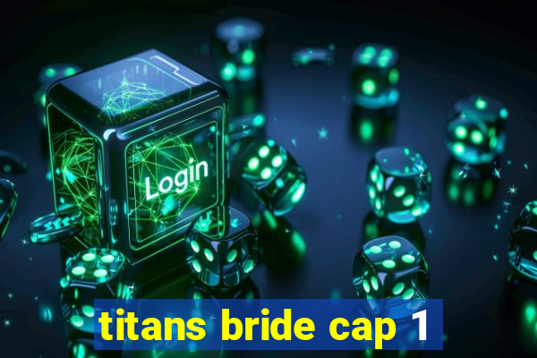 titans bride cap 1