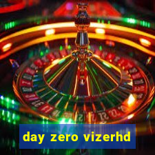 day zero vizerhd